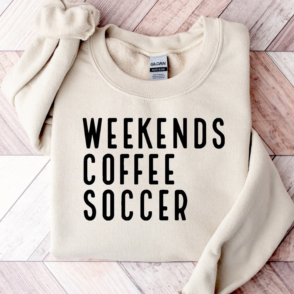 Weekend Coffee Soccer Sweatshirt, Soccer Sweatshirt, Soccer Mom Sweatshirt, Sweatshirt For Women, Game Day Sweatshirt Printfushion