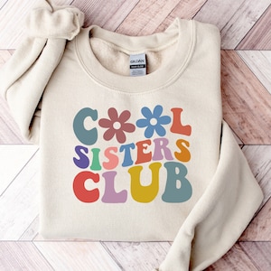 Cool Sisters Club Sweatshirt,Cool Sister Sweatshirt,Cool Sister Club,Sister Sweatshirt,Sister Shirt,Gift For Sister,Sister Gift,Gift For Her