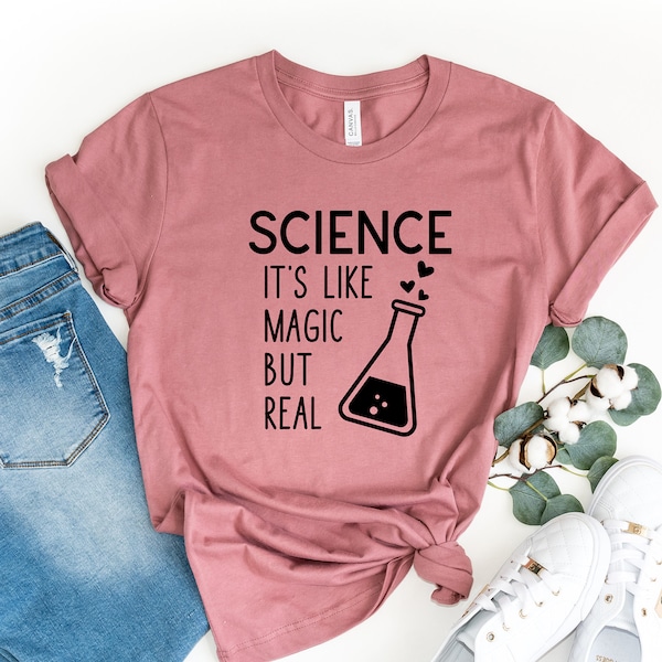 Science Its Like Magic But Real, Science Teacher Shirt, Science Lover T-shirt, Science Shirt