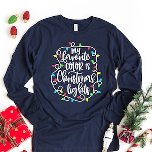 My Favorite Color is Christmas Lights, Christmas Family Shirt, Christmas Lights Shirt,Christmas Shirt,Christmas Long Sleeve,Christmas Family
