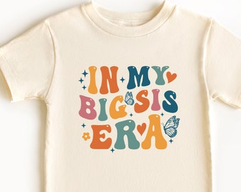 Big Sister Toddler Shirt, In My Big Sister Era,Gift for Big Sister, Cute Retro Big Sis Kids Shirt,Natural Shirt