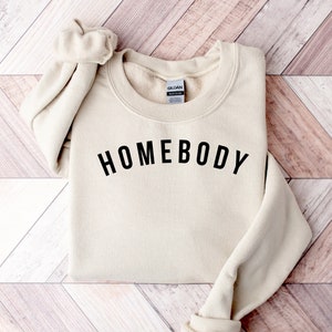 Homebody Sweatshirt,Gift For Her,Gift For Him, Homebody Women’s Hoodies,Introvert Gift, Gift For Homebody,
