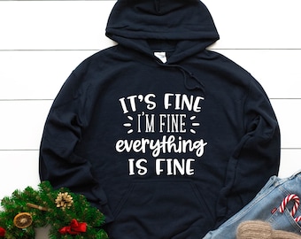 It's Fine I'm Fine Everything is Fine Hoodie, Introvert Tee, I'm Fine, Everything is Fine Shirt, Everythings Fine Pullover Hoodie