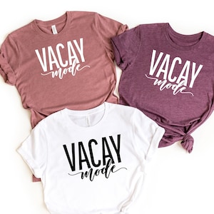 Vacay Mode Shirt, Vacation Shirts for Women, Travel Shirt, Summer Shirt, Travel Shirt, Adventure Shirt, Road Trip Shirt, Family Trip Shirt