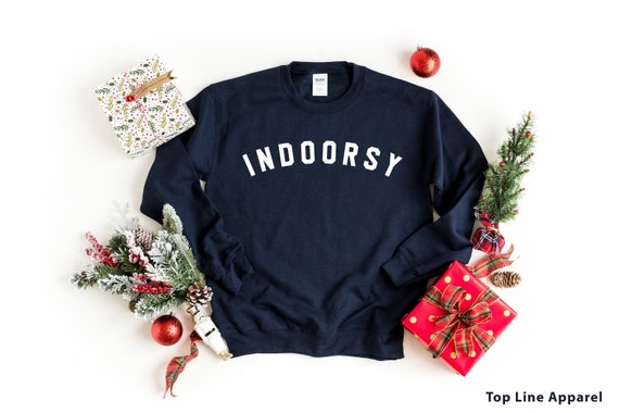 Indoorsy Sweatshirt, Indoorsy Shirt, Indoorsy, Cute Gifts for Introverts , Homebody Tee