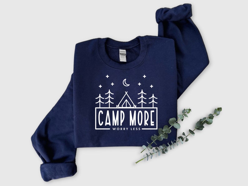 Camp More Worry Less Sweatshirt,Camping Sweatshirt, Hiking Sweatshirt,Adventure Lover Sweatshirt,Wanderlust Sweatshirt, Outdoor Lover Gift image 2