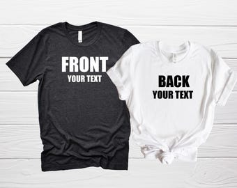 Front And Back Custom Shirt, Custom Shirt, Custom Photo shirt, Custom Text Shirt, Front and Back Personalized Shirt