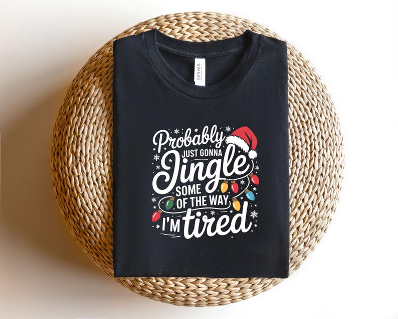 Probably Just Gonna Jingle Some Of The Way I'm Tired Christmas Sweatshirt, Funny Holiday Shirt, Christmas Jingle Song Shirt, Christmas Shirt bild 5