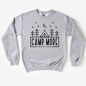 Camp More Worry Less Sweatshirt,Camping Sweatshirt, Hiking Sweatshirt,Adventure Lover Sweatshirt,Wanderlust Sweatshirt, Outdoor Lover Gift image 3