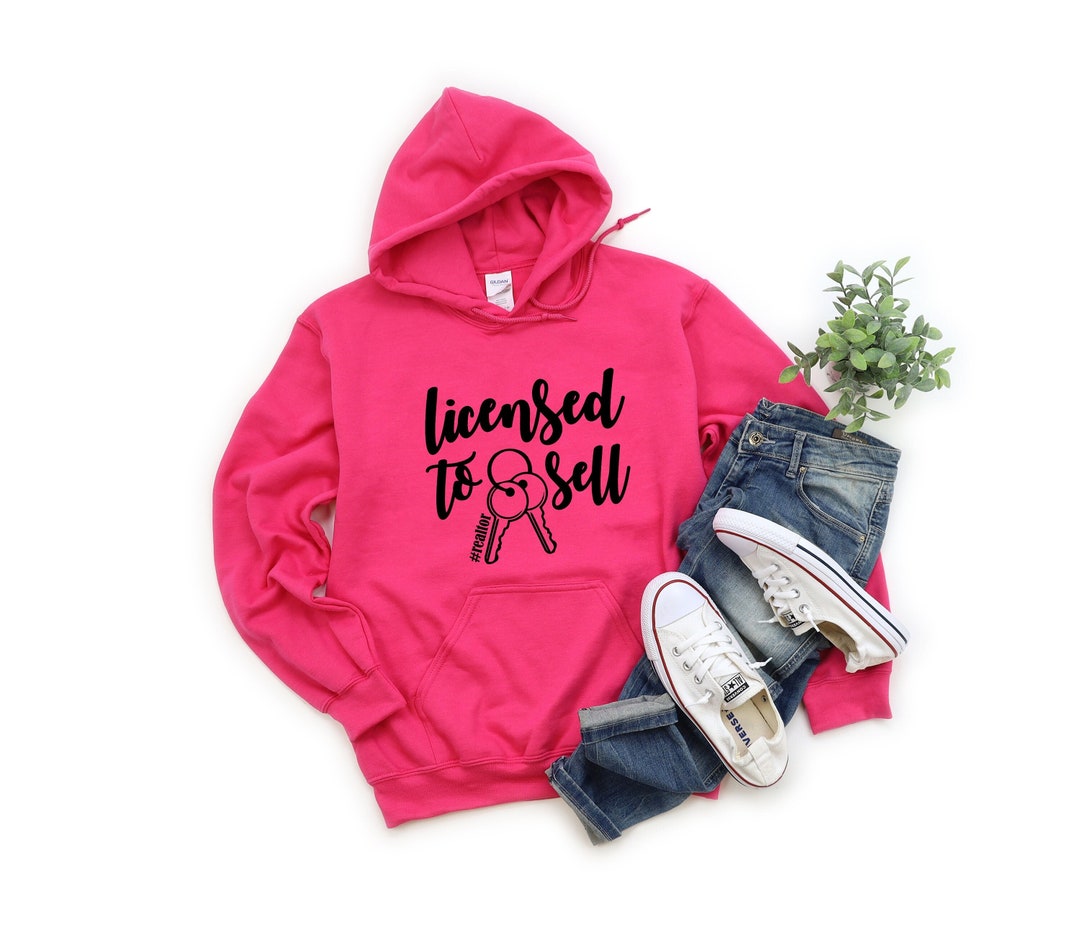 Licensed to Sell Hoodie, Licensed to Sell, Real Estate Agent Tshirt ,womens Licensed to Sell