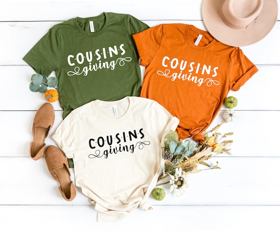 Cousingiving Thanksgiving Shirt Thanksgiving Cousin Shirts