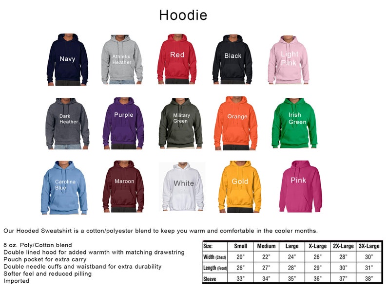May include: A chart showing different color options for a hooded sweatshirt. The sweatshirt is 8 ounces and made of a poly/cotton blend. The chart shows the size chart for the sweatshirt in inches. The sweatshirt has a double-lined hood, a pouch pocket, double-needle cuffs and waistband, and a softer feel.