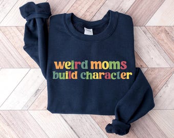 Sudadera "Mamás Raras: Construyen Personaje", Camiseta para Mamá, Traje Divertido para Mamá, Camiseta para la Mejor Mamá del Mundo, Regalo de Cumpleaños para Mamá, Regalos para el Día de la Madre