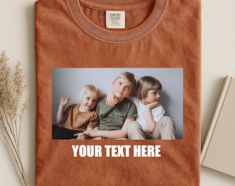 Comfort Colors® Custom Photo Shirt Personalized T-Shirt with Your Picture, Family Photo Tee, Custom Logo Image Shirt Gift for Her Him