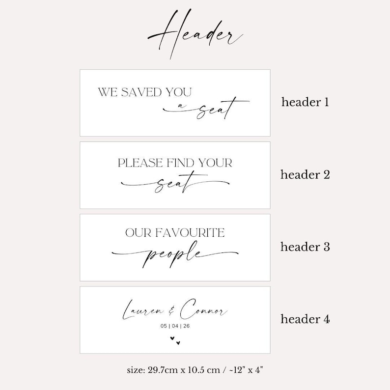 May include: Four rectangular white signs with black text, ideal for a wedding. The signs read: "WE SAVED YOU a seat", "PLEASE FIND YOUR seat", "OUR FAVOURITE people", and "Lauren & Connor 05|04|26". The size is 12" x 4".