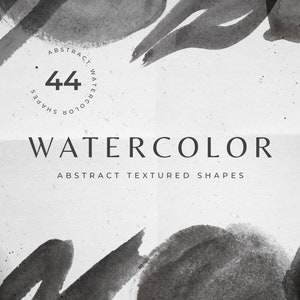 44 Black & White Watercolor Shapes / Modern Abstract Watercolor Paint Strokes