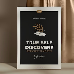 Puede incluir: Un póster con fondo negro y borde blanco, con el texto "TRUE SELF DISCOVERY WORKSHEET TEMPLATES". El póster incluye una mano sosteniendo una rama con hojas y las palabras "Finding your way within..." en la parte superior.