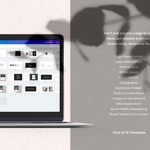 May include: A laptop screen displaying a presentation with 35 templates for branding. The templates include sections for logo presentation, logo alternatives, monograms, white space, color palette, typography, stationary design, poster and letterhead, images and moodboard, web application, social media messaging, and brand values and character. The text "Don't just present a logo to your client, but present a wholistic brand using templates for:" is displayed on the right side of the screen.