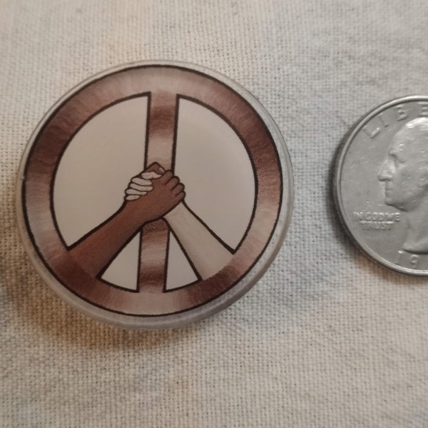 2 Acrylic Pins - 1.25"  Racial Peace message. Spread goodwill