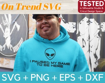 Gaming svg, video game svg, "I Paused My Game To Be Here" SVG PNG EPS cut files