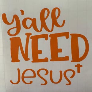 Y&#39;all Need Jesus Decal, Funny Jesus Stickers, Religious Bumper Sticker, Christian Car Decal Sticker, God Decal Sticker, Faith Sticker