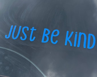 Just Be Kind Decal, Bumper Sticker, Car Decal, Car Decals, Permanent Vinyl, Laptop Decal, Cup Decal, Kindness