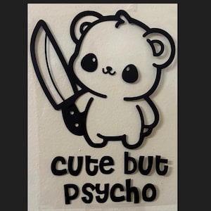 Cute but Psycho decal | bumper sticker | Cute Animal with knife Funny Meme Decals | Bumper Car Window Vinyl Decals | Vinyl Decals