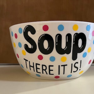 Soup There It Is! Personalized Soup Bowl, Soup Bowl, Personalized Bowl