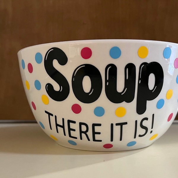 Soup There It Is! Personalized Soup Bowl, Soup Bowl, Personalized Bowl