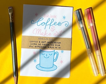 Drink Coffee And Make Art Handmade A6 Sketchbook, 120gsm, 32 Pages, Plain White