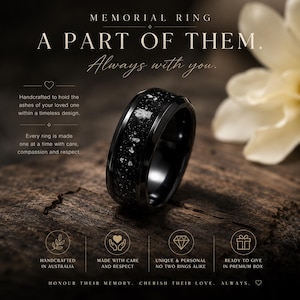 May include: A black memorial ring featuring a textured inlay with silver-toned flecks. The text reads: MEMORIAL RING A PART OF THEM. Always with you. Handcrafted to hold the ashes of your loved one within a timeless design. Every ring is made one at a time with care, compassion and respect. HANDCRAFTED IN AUSTRALIA, MADE WITH CARE AND RESPECT, UNIQUE & PERSONAL NO TWO RINGS ALIKE, READY TO GIVE IN PREMIUM BOX, HONOUR THEIR MEMORY. CHERISH THEIR LOVE. ALWAYS.