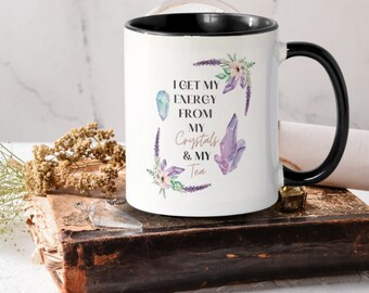 I Get My Energy From My Crystals and My Tea Mug / 11oz/ Great Gifts / Spiritual Mug / Cottagecore / Witch Mug / Crystal Mug / Lunar Mug