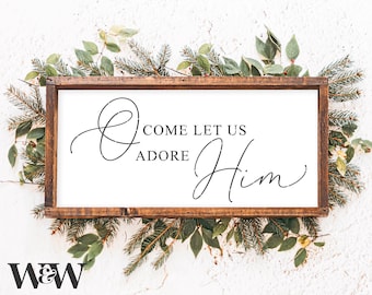 O Come Let Us Adore Him SVG Cut File | Christian Christmas SVG | Farmhouse Christmas Sign SVG | Christmas Song Svg