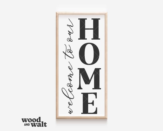 Welcome To Our Home SVG | Welcome Vertical Sign SVG | Welcome Porch Sign SVG | Home Sweet Home Svg | Modern Home Sign Svg | Family Svg