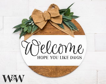 Welcome Hope You Like Dogs SVG | Funny Door Hanger SVG | Round Dog Sign SVG | Welcome Sign Svg | Dog Mom Welcome Sign | Cricut Cut Files
