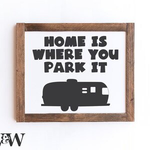 Dom jest tam, gdzie parkujesz SVG | Rodzinny plik do cięcia kempingu | Projekt przyczepy Airstream | Szablon na znak z drewna | Powiedzenie podróżnicze | Wystrój wakacyjny