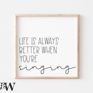 Life is Always Better When You&#39;re Singing SVG | Quote Cut File | Family Saying | Stencil Wood Sign | Modern Home Decor | Digital Download