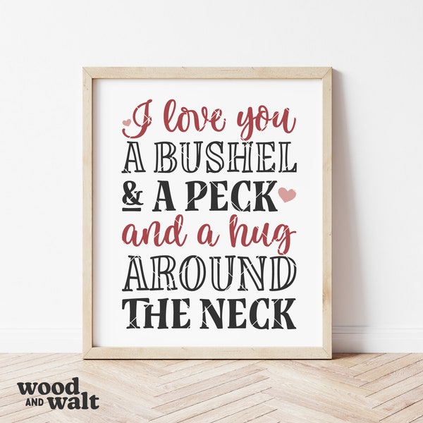 I Love You A Bushel And A Peck SVG | Farmhouse Sign Cut File | Southern Quote Printable | Nursery Wall Digital PNG | Instant Download