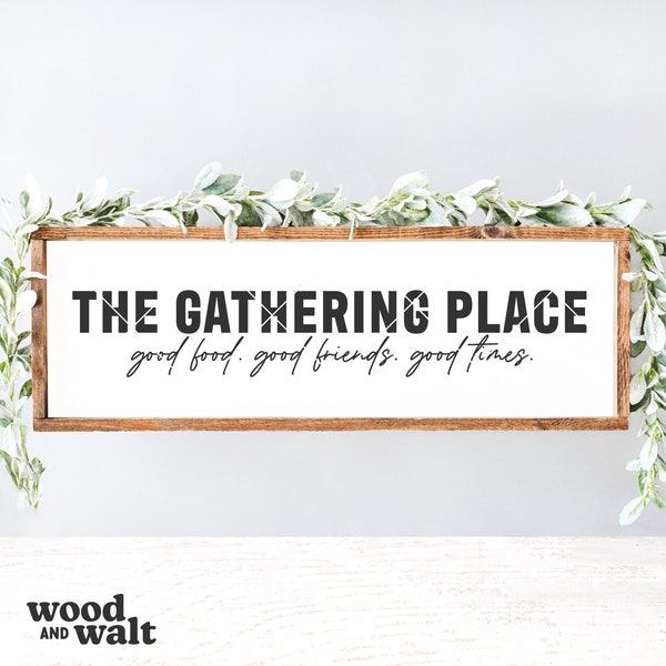 The Gathering Place SVG | Kitchen Cut File | Good Food Good Friends Good Times | Farmhouse Home Decor | Stencil Wood Sign | Digital Download