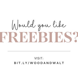 May include: White background with text in black and dusty rose. The text reads "Would you like FREEBIES?" and "VISIT: BIT.LY/WOODANDWALT". The words "FREEBIES" are in a larger, bolder font than the other text.