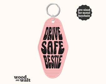 Drive Safe Bestie SVG PNG | Retro Motel Keychain SVG | Funny Hotel Keychain Cut File | Drive Safe Svg | Key Ring Design | Pre-sized Keychain