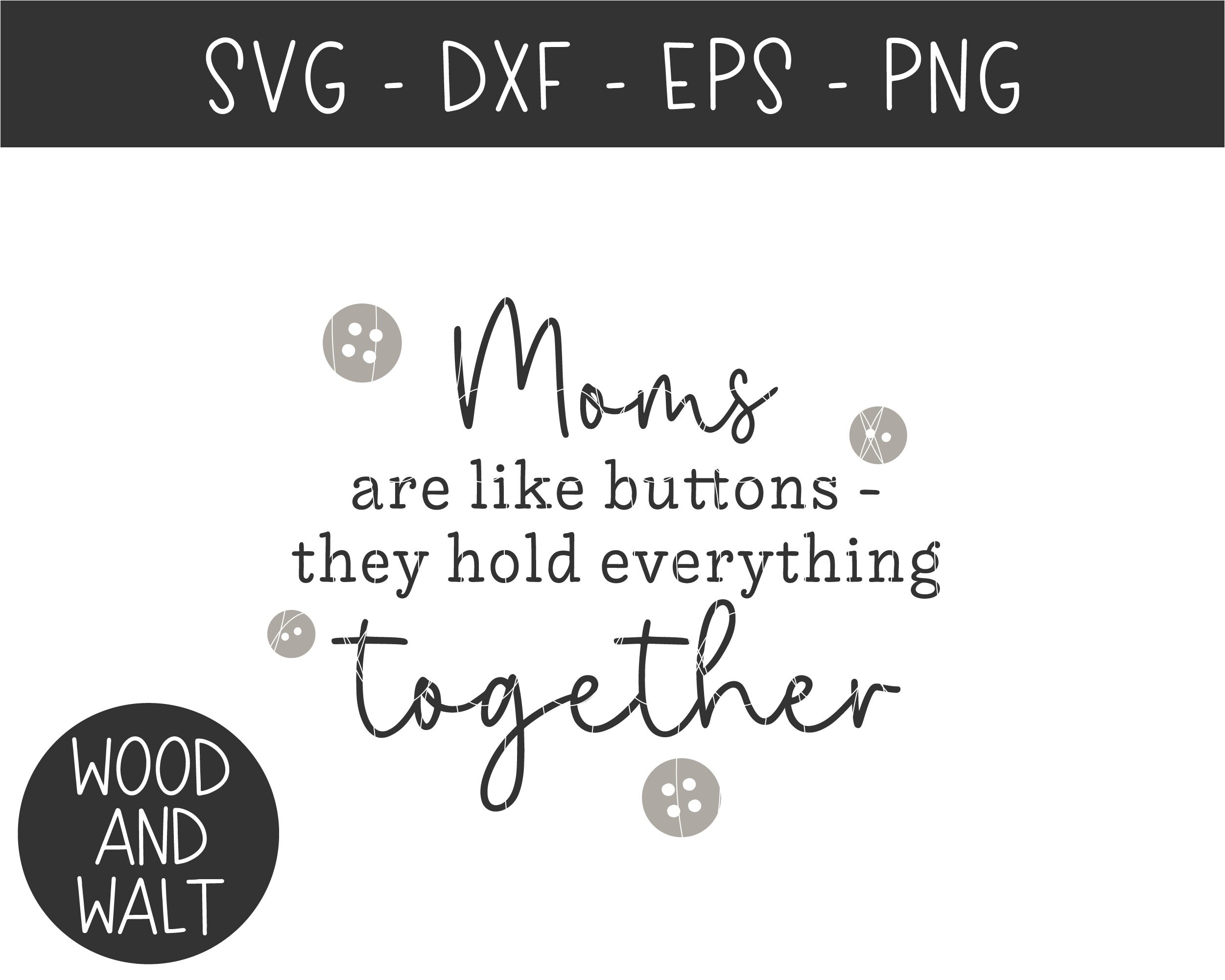 Moms Are Like Buttons They Hold Everything Together SVG | Etsy UK