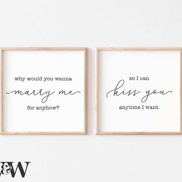 Why Would You Wanna Marry Me Anyhow SVG | So I Can Kiss You Anytime I Want SVG | Romantic Quote SVG | Bedroom Sign Svg | Digital Cricut File