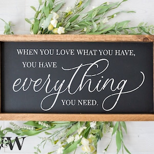 When You Love What You Have, You Have Everything You Need SVG | Farmhouse Sign SVG | Gratitude Sign Cut File | Cricut Design