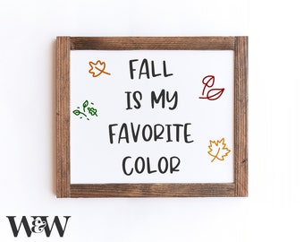 Fall Is My Favorite Color SVG | Fall Sign SVG | Farmhouse Sign SVG | Favourite Color is October Svg | Fall Png | Cricut Digital Download