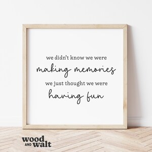 We Didn't Know We Were Making Memories SVG | Grateful Sign PNG | Meaningful Quote Design | Cut File