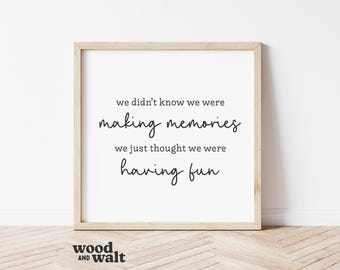 We Didn't Know We Were Making Memories SVG | Grateful Sign PNG | Meaningful Quote Design | Cut File
