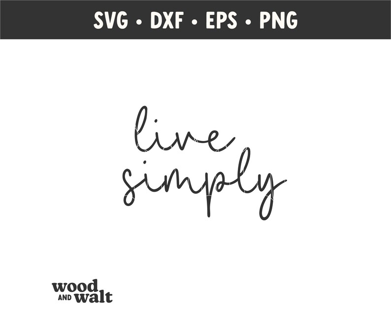 May include: Black and white cursive text that reads "live simply" with the words "wood and walt" in black text below.