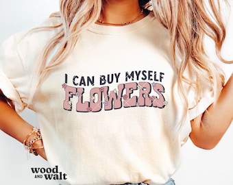 I Can Buy Myself Flowers SVG PNG | Self Love SVG | Inspirational Svg | Retro Spring Svg | Flower Shirt Svg | Buy Myself Flowers Sublimation