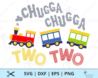 Chugga Chugga Two Two SVG. PNG . Cricut Cut, layered files. Silhouette. Sublimation. Train shirt, birthday, 2 years old. Instant download!